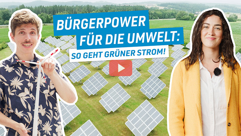 Vorschaubild des Videos.Sarah und Christian, im Hintergrund ein Solarpark. Oben im Bild steht der Schriftzug: Bürgerpower für die Umwelt: So geht grüner Strom!
